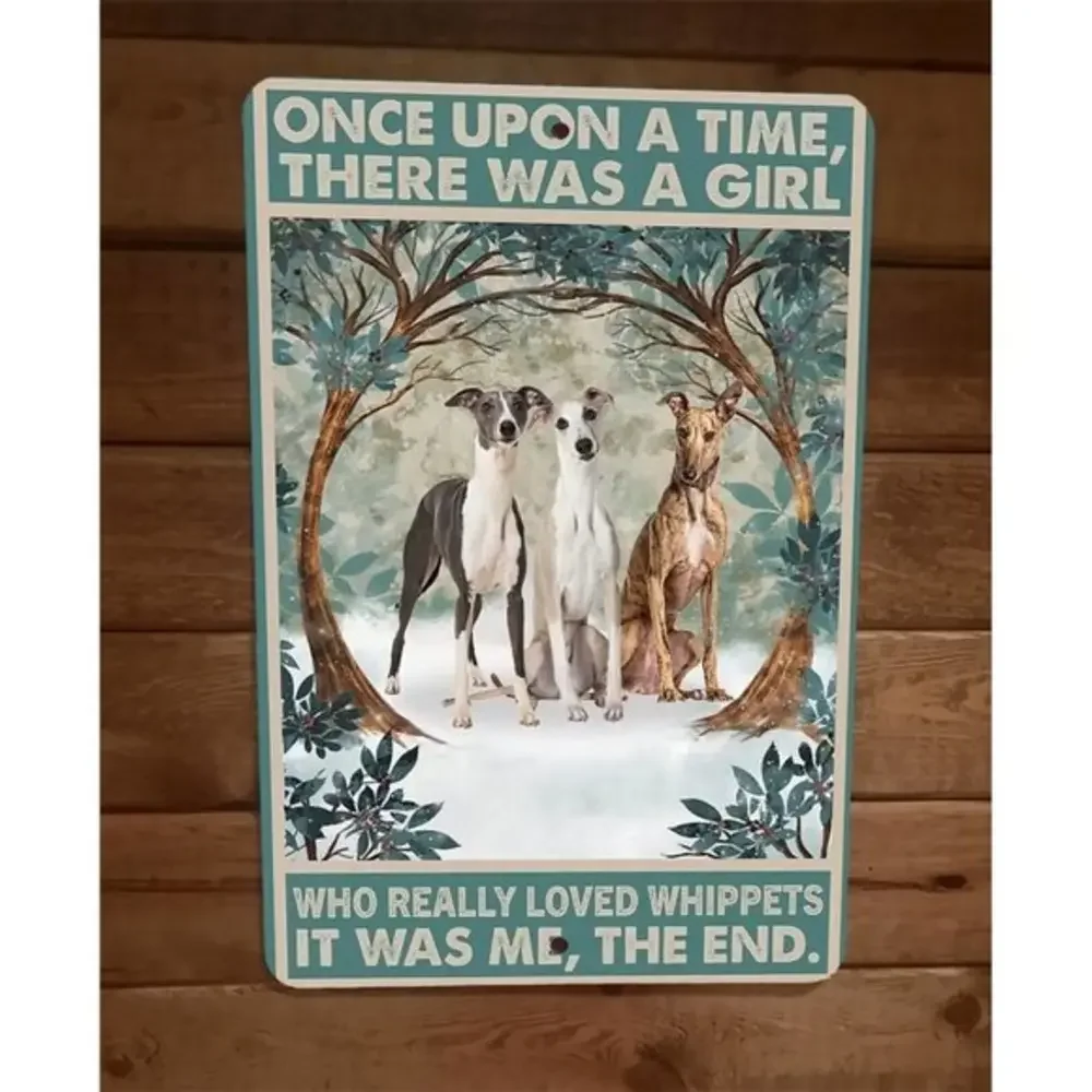 Once Was‎ a Girl That Loved Whippet Dogs 8x12 Metal Wall Sign Animal Poster
